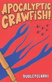 Apocalyptic MOX NIX PRESS Apocalyptic Crawfish! Paperback