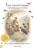 Tom, Luna & Cooper - Gartenabenteuer im Frühling