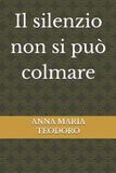 Il Independently Published Il silenzio non si può colmare Paperback