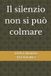 Il Independently Published Il silenzio non si può colmare Paperback