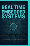 REAL TIME EMBEDDED SYSTEMS: Microcontrollers Scheduling and Hardware Integration