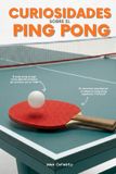 Curiosidades Bol Curiosidades sobre el Ping Pong