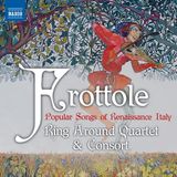 Outhere Naxos Ring Around Quartet & Consort - Frottole - Popular Songs of Renaissance Italy (CD)