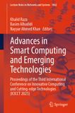 Advances Springer Nature Advances in Smart Computing and Emerging Technologies: Proceedings of the Third International Conference on Innovative Computing and Cutting-edge Technologies (ICICCT 2025): 1862