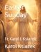 Easter Sunday: Fr. Karol J. Ksiazek