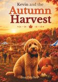 Kevin and the Autumn Harvest: A Heartwarming Harvest Festival Adventure