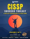 CISSP Success Toolkit — Volume 2 of 2: The 100-Day CISSP Study Guide and Exam Prep Plan | Daily Lessons, Exam Focus Drills, CAT Practice Questions and Mock Tests for First-Attempt Success (Days 57–100)