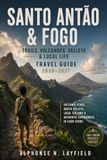 SANTO ANTÃO & FOGO Travel Guide 2026-2027: Village Life, Wine, Music, and Faith Across Two Volcanic Islands: A Cultural Companion for First-Time Visitors