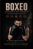 Boxeo: filosofía del combate: Los cinco anillos de la disciplina