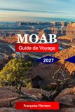 Moab Guide de voyage 2027