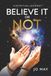 Believe it or Not: A Spiritual Journey