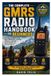 The Independently Published The Complete GMRS Radio Handbook for Beginners: Everything You Need to Know About GMRS Radios, Licensing, Channels, Equipment, Communication, and Practical Field Use