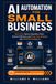 AI AUTOMATION FOR SMALL BUSINESS