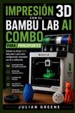 Impresión Bambu Lab Impresión 3D con el Bambu Lab AI Combo para Principiantes