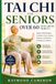 Tai Chi for seniors over 60 with limited mobility: Gentle, Safe Routines to reduce pain, improve balance, and restore confidence at home