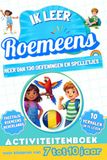 Ik leer Roemeens: Tweetalig activiteitenboek voor kinderen van 7 tot 10 jaar