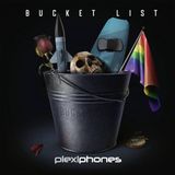 Bucket Plexiphones - Bucket List