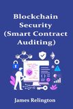 Blockchain Security (Smart Contract Auditing)