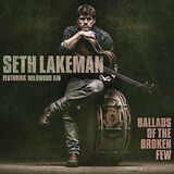 Ballads Seth Lakeman Ballads Of The Broken Few