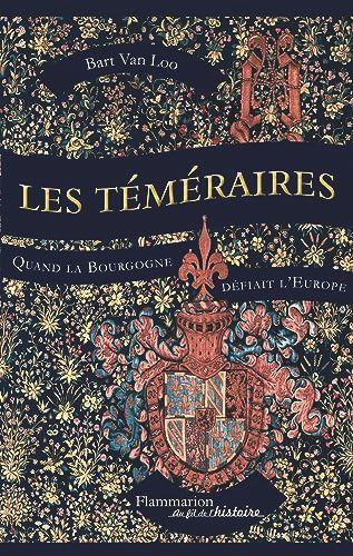 Les Téméraires: Quand la Bourgogne défiait l'Europe - ISBN 9782081509825 - Paperback - 688 pagina's