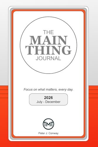 The MAIN Thing Journal: 2026 July - December