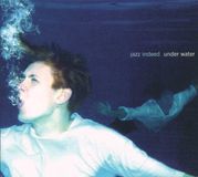 Under Jazz Indeed: Under Water