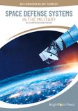 Space Brightpoint Press Next-Generation Military Technology: Space Defense Systems in the Military Hardcover