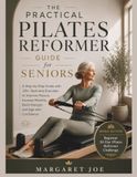 The Practical Pilates Reformer Guide for Seniors