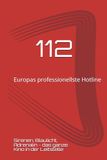 112 Europas professionellste Hotline: BLEIBEN SIE RUHIG! ICH BIN ES NICHT Sirenen, Blaulicht, Adrenalin - das ganze Kino in der Rettungsleitstelle