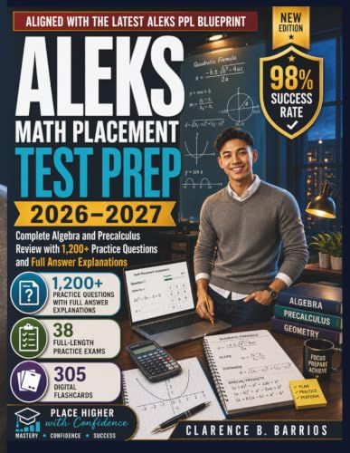 ALEKS Math Placement Test Prep 2026-2027: Complete Algebra and Precalculus Review with 1,200+ Practice Questions and Full Answer Explanations