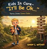 Kids In Care - "It'll Be Ok...": Terry Joins Some Clubs... Hardcover