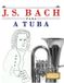 J. S. Bach para a Tuba