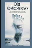 Ditt Koldioxidavtryck: En komplett guide till att förstå, mäta och minska din miljöpåverkan
