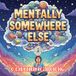 Mentally Somewhere Else: A Funny Overthinking Coloring Book