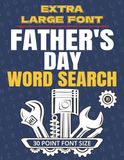 Extra Large Font Father's Day Word Search - Volume 1: Jumbo 30 Point Letters | 50 Themed Puzzles and Solutions