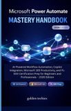 Microsoft Power Automate Mastery Handbook