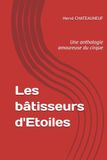 Les bâtisseurs d'Etoiles: Une anthologie amoureuse du cirque