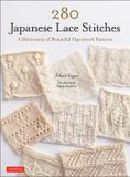 280 Tuttle Publishing 280 Japanese Lace Stitches: A Dictionary of Beautiful Openwork Patterns