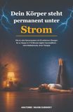 Dein Körper steht permanent unter Strom: Wie du dein Nervensystem mit 60 einfachen Übungen für zu Hause in 2–10 Minuten täglich herunterfährst – ohne Medikamente, ohne Therapie