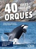 40 idées fausses sur les orques