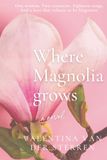 Where Magnolia Where Magnolia grows