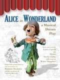 Alice in Wonderland: A Musical Dream Play