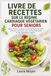 LIVRE DE RECETTES SUR LE RÉGIME CARDIAQUE VÉGÉTARIEN POUR SENIORS