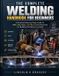 THE Libri GmbH The Complete Welding Handbook for Beginners: A Practical Step-by-Step Guide to MIG, TIG, Stick, and Flux-Cored Methods for Building Confidence and Skill