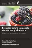 Estudios OmniScriptum SRL Estudios sobre la mezcla de morera y aloe vera Paperback 80 pages