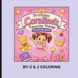 Princess Coraline's Favorite Things: Easy Coloring Book for Little Girls Ages 3–5