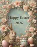 Happy CASA MELANIA Happy Easter 2026: An Adult Coloring Book