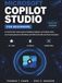 Microsoft Copilot Studio For Beginners: A Practical No-Code Guide to Building AI Agents, Automating Tasks, and Creating Business Workflows with Microsoft 365 and Power Automate