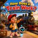 How Does a Train Work? A Bedtime Story for Little Train Lovers