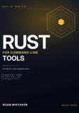 Rust Bol Rust in Practice- Rust For Command-Line Tools Paperback